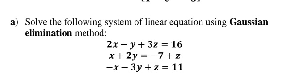 SOLVED: Solve the following system of linear equation using Gaussian ...