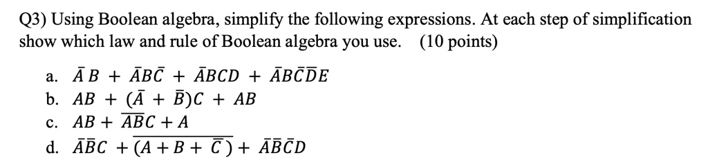 SOLVED: Q3) Using Boolean Algebra, Simplify The Following Expressions ...