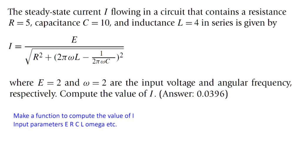 use python the steady state current i flowing in a circuit that ...