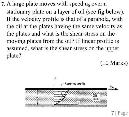 [GET ANSWER] 7. A large plate moves with speed u0 over a stationary ...
