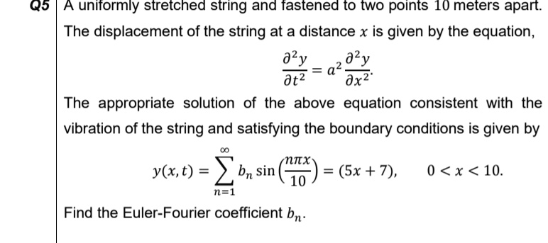 SOLVED: Q5 A uniformly stretched string and tastened t0 two points 10 ...