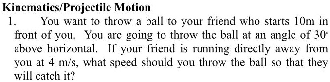 Solved: Kinematics Projectile Motion 1. You Want To Throw Ball To Your 