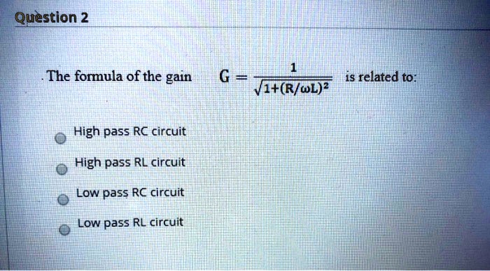 SOLVED: The formula of the gain G1 is related to: Vi + (R/OL). High ...