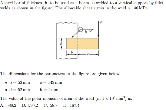 SOLVED: A steel bar of thickness h, to be used as a beam, is welded to ...