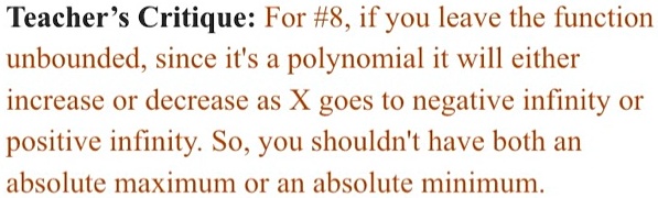 teacher critique for 8if you leave the function unbounded since its a polynomial it will either increase or decrease as x goes to negative infinity or positive infinity so you shouldnt have  42219