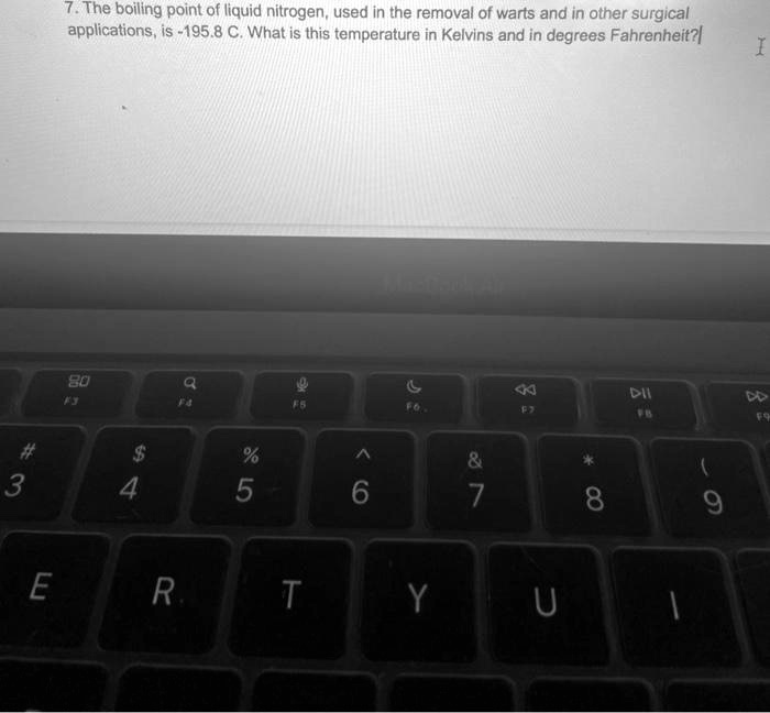 SOLVED The boiling point of liquid nitrogen, used in the removal of