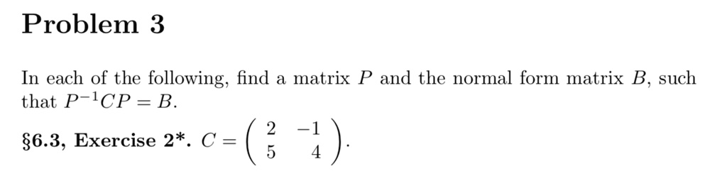 problem 3 in each of the following find a matrix p and the normal form ...