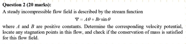 Solved: Question 2 (20 Marks): A Steady Incompressible Flow Field Is 