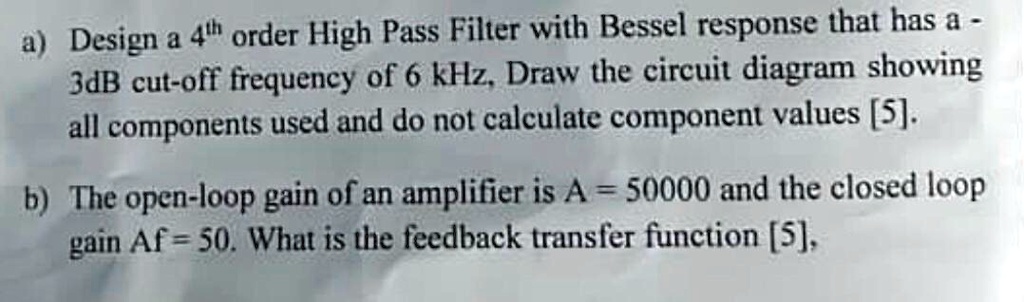 SOLVED: a. Design a 4th order High Pass Filter with Bessel response ...