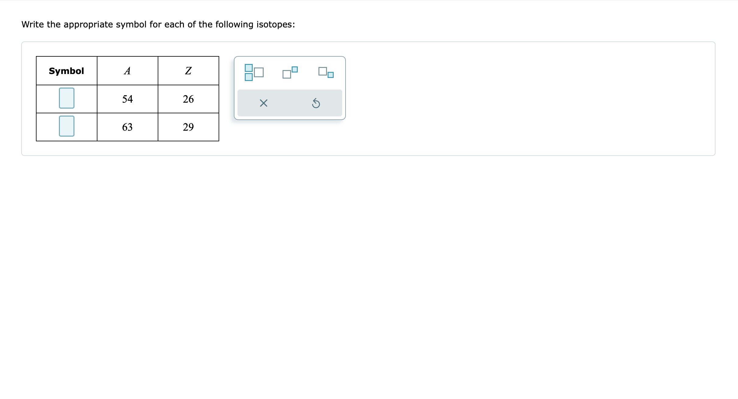 SOLVED: Write the appropriate symbol for each of the following isotopes ...