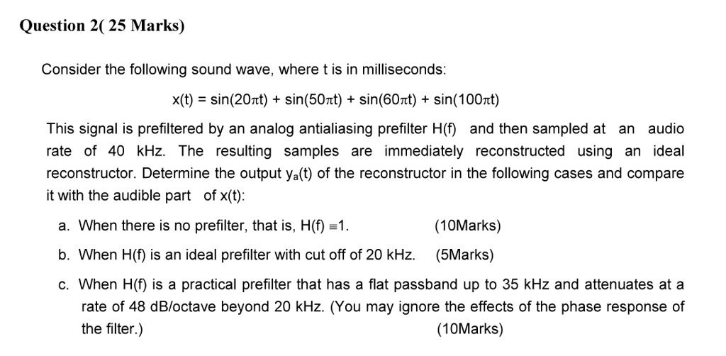SOLVED Question 2 (25 Marks) Consider the following sound wave, where