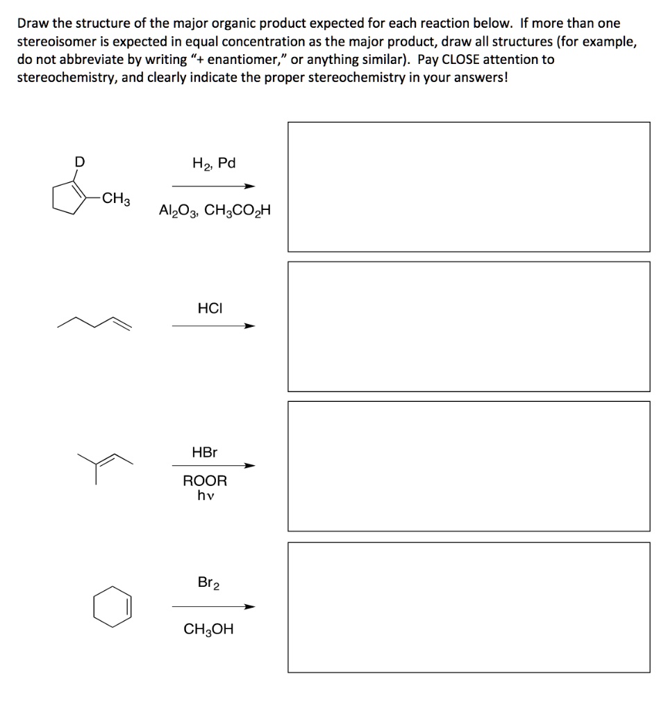 SOLVED: Draw the structure of the major organic product expected for ...