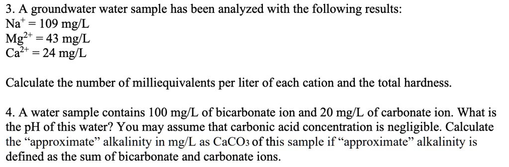 SOLVED: 3. A groundwater water sample has been analyzed with the ...