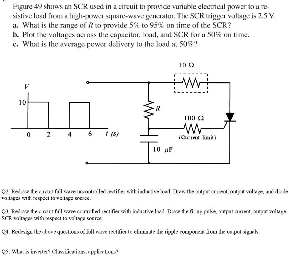SOLVED: Figure 49 shows an SCR used in a circuit to provide variable ... Circuit Diagram