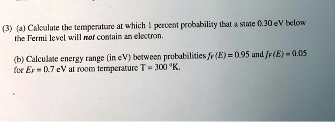 a. Calculate the temperature at which there is a 1 percent probability ...