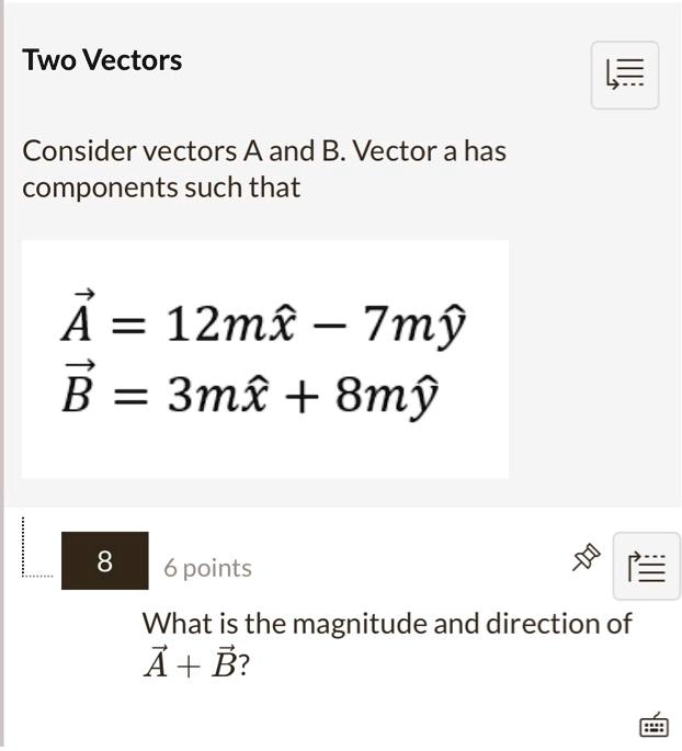 SOLVED: Consider Vectors A And B. Vector A Has Components Such That A ...