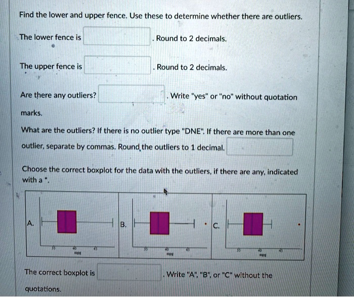 SOLVED Find the lower and upper fence Use these to determine whether