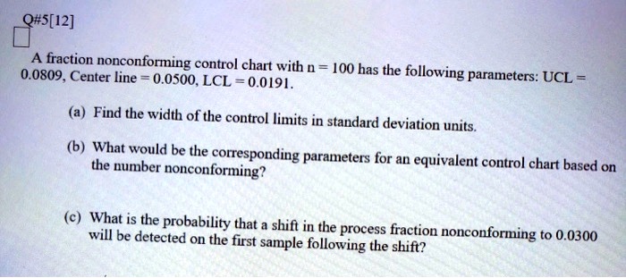 Q#5[12] A fraction nonconforming control chart with n = 100...