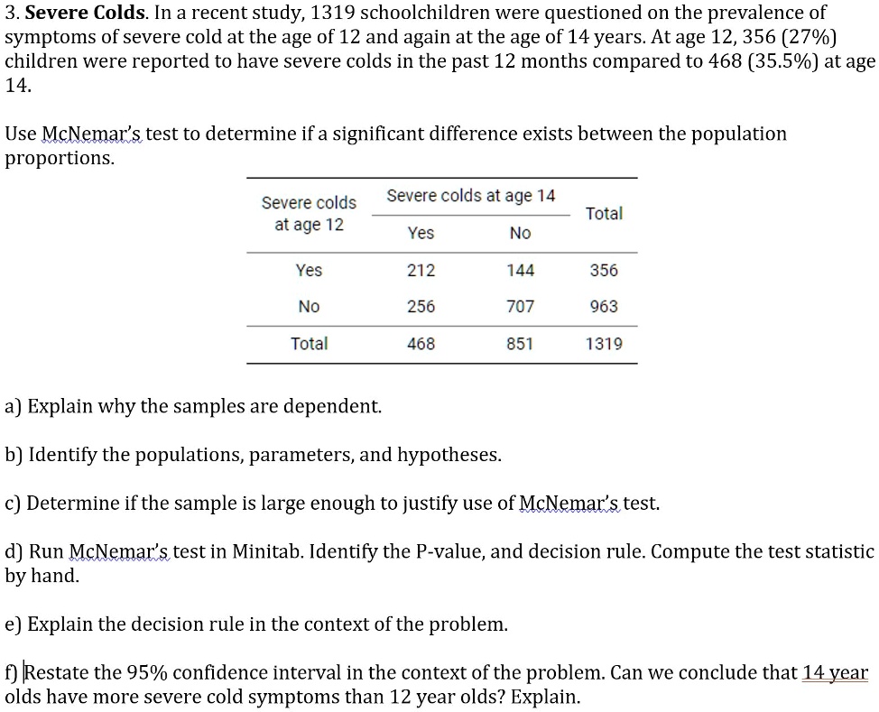 SOLVED 3. Severe Colds. In a recent study, 1319 schoolchildren were