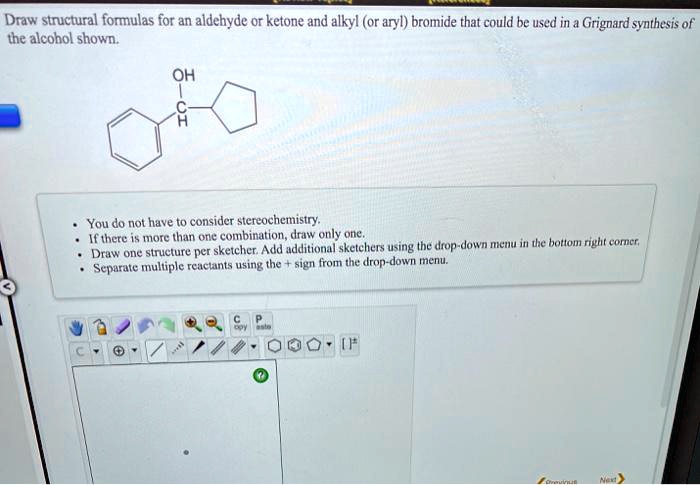 SOLVED: Draw structural formulas for an aldehyde or ketone and alkyl ...