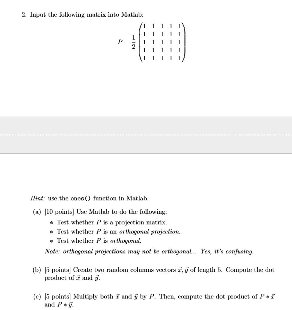 Input the following matrix into Matlab: P=(1)/(2)([1,1,1,1,1],[1,1,1,1 ...
