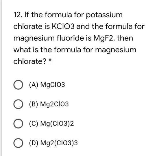 solved-12-if-the-formula-for-potassium-chlorate-is-kcio3-and-the