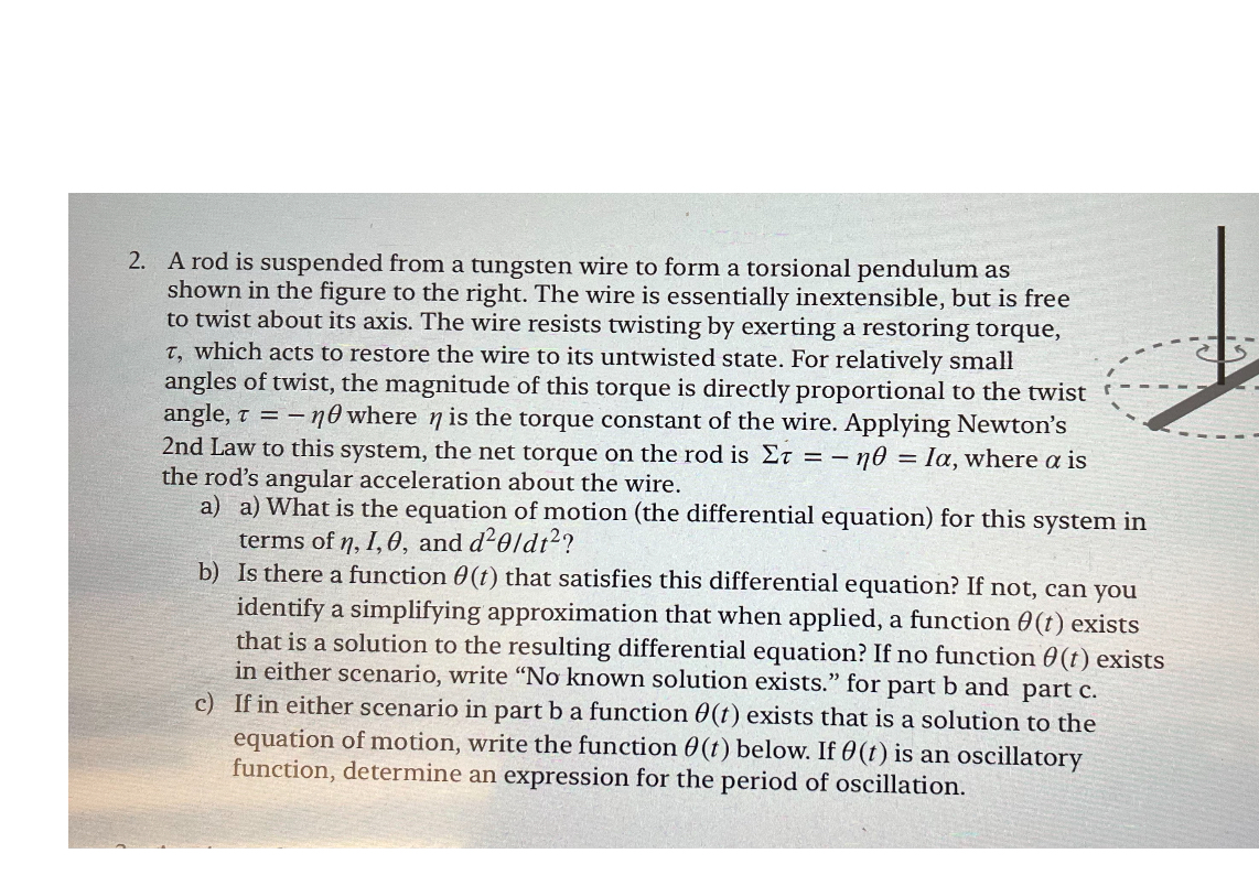SOLVED 2. A rod is suspended from a tungsten wire to form a torsional