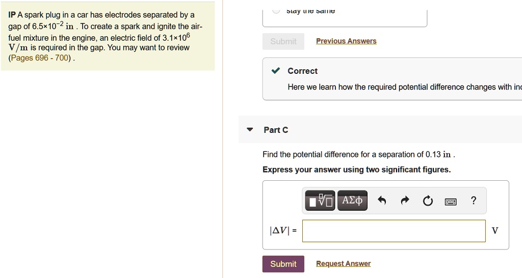SOLVED IP A spark plug in a car has electrodes separated by a gap of 6