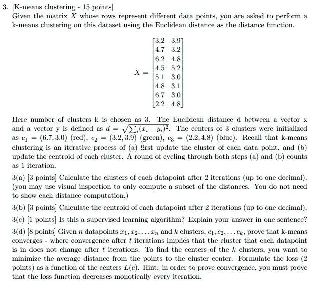 SOLVED: 3. [K-means clustering - 15 points] Given the matrix X, whose ...