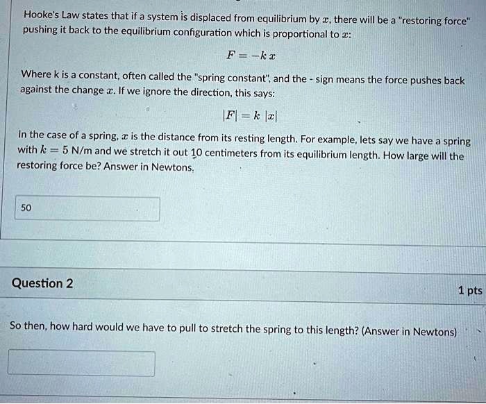 Solved Hooke S Law States That If A System Is Displaced From Equilibrium There Will Be A