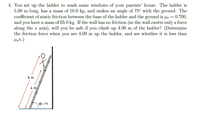 Ladder Friction Problem Example SOLVED: You set up the ladder to wash some windows of your parents ...