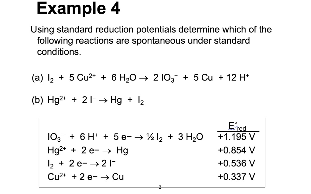 SOLVEDExample 4 Using standard reduction potentials determine which of