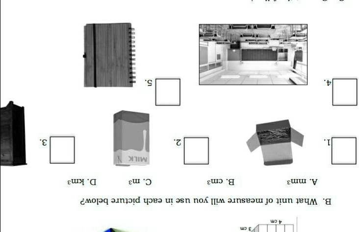 Solved B What Unit Of Measure Will You Use In Each Picture Below A Mm3 B Cm3 C M3 D Km31 2 3 4 5 Need Lng Milk Cw 3 B Cm A Mm Cux