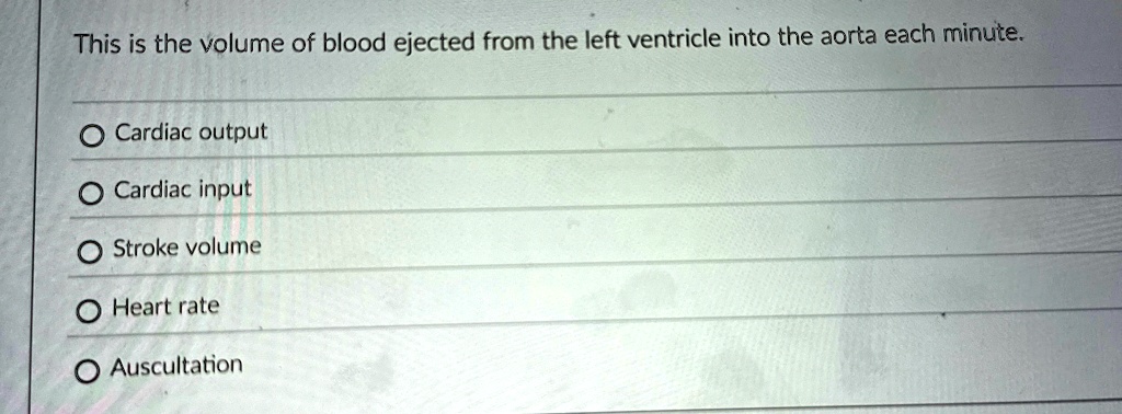 this is the volume of blood ejected from the left ventricle into the ...