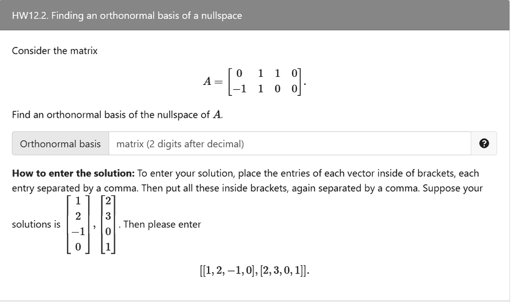 SOLVED HW12.2 Finding an Orthonormal Basis of a Nullspace Consider