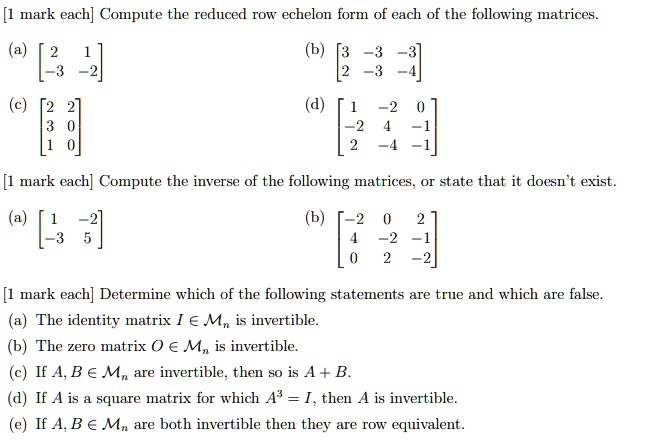 SOLVED 1 mark each Compute the reduced row echelon form of each