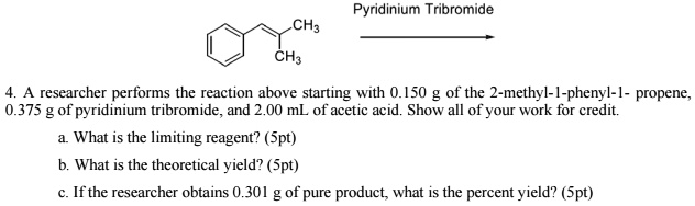 SOLVED: Pyridinium Tribromide CH3 CH3 The researcher performs the ...