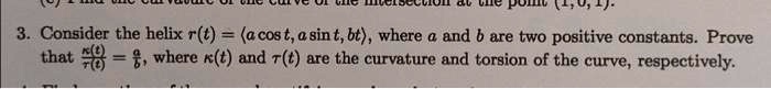 Texts: help a0.ep0c(1,0,1J. 3. Consider the helix r(t) = (a cos t, a ...