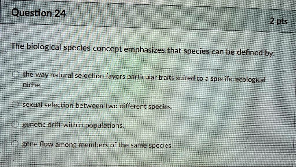 SOLVED: Question 24 The Biological Species Concept Emphasizes That ...