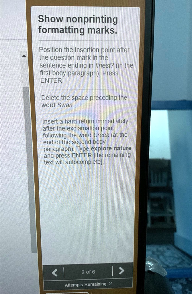 SOLVED Show nonprinting formatting marks. Position the insertion point
