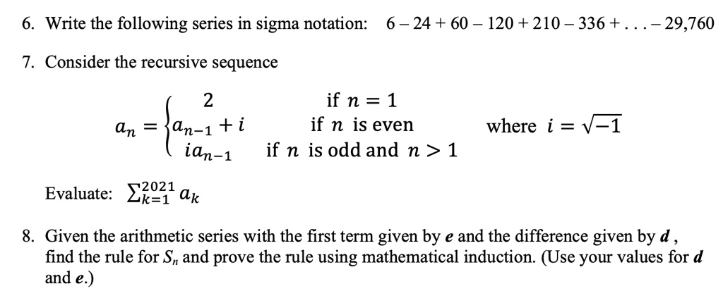 SOLVED: Write the following series in sigma notation: 6 + 24 - 60 + 120 ...