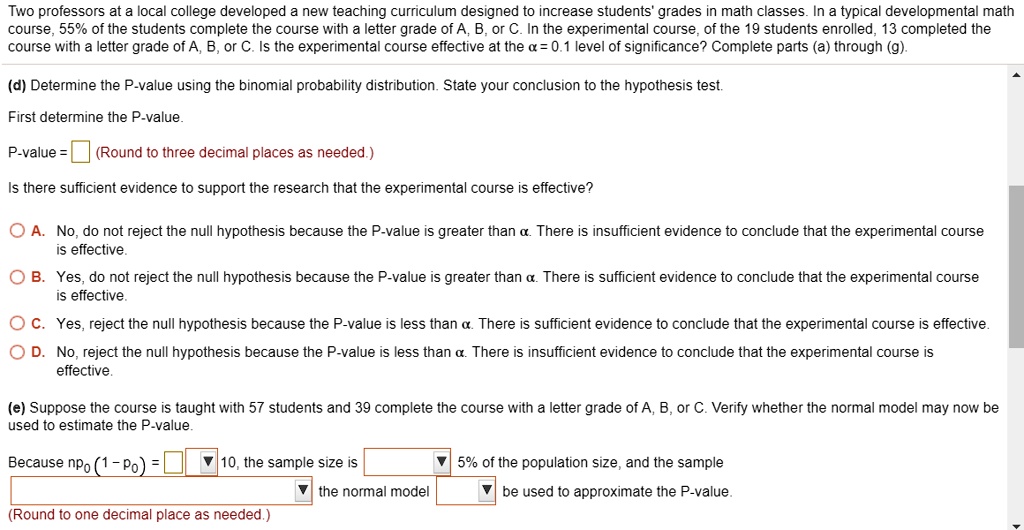 SOLVED: Two professors at a local college developed new teaching ...