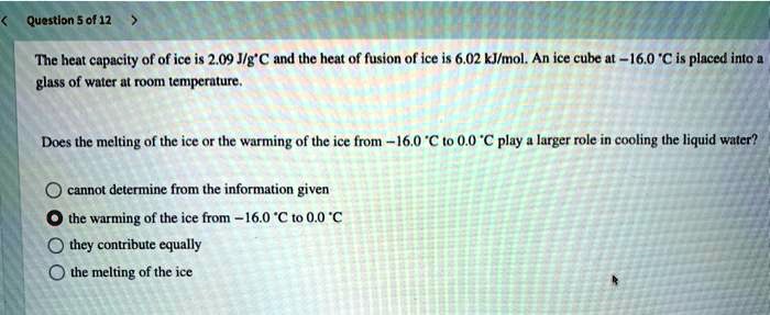 SOLVED: The heat capacity of ice is 2.09 J/gÂ°C and the heat of fusion ...