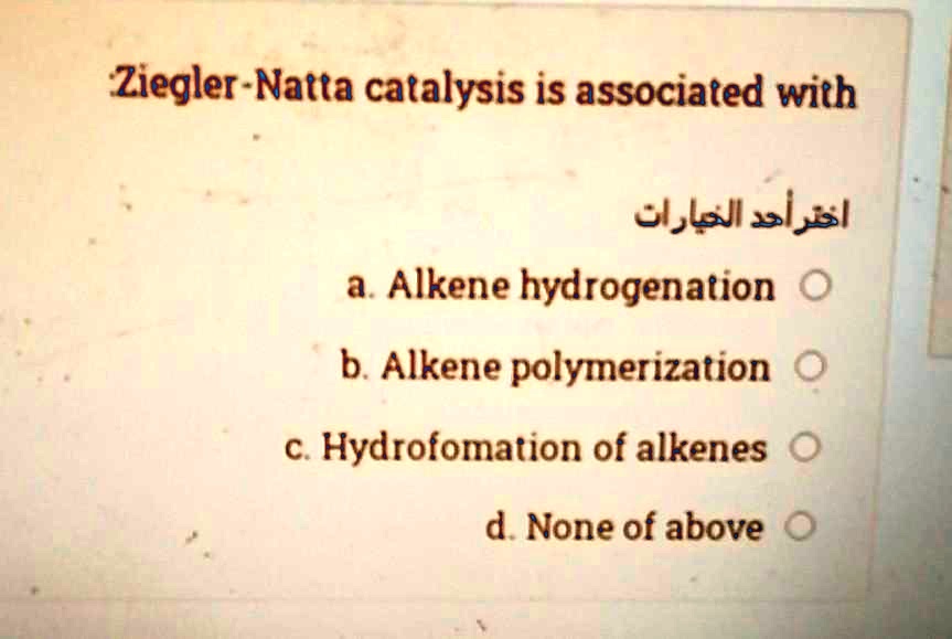 SOLVED ZieglerNatta catalysis is associated with csollslsl a Alkene