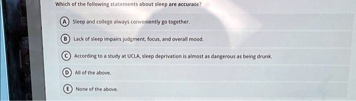 which of the following statements about sleep are accurate sleep and