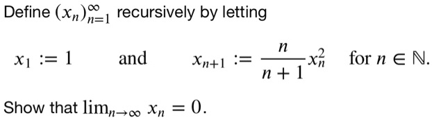 define xn n21 recursively by letting x 1 and xnl 2 xi for n n n 1 show that limn xn 0 61372