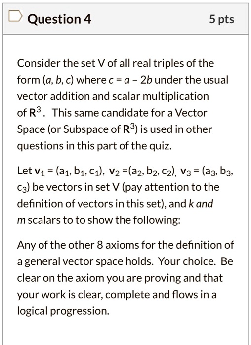 SOLVED: Question 4 5 pts Consider the set V of all real triples of the ...