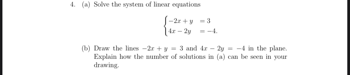 SOLVED: 4. (a) Solve The System Of Linear Equations { -2 X+y=3 4 X-2 Y ...