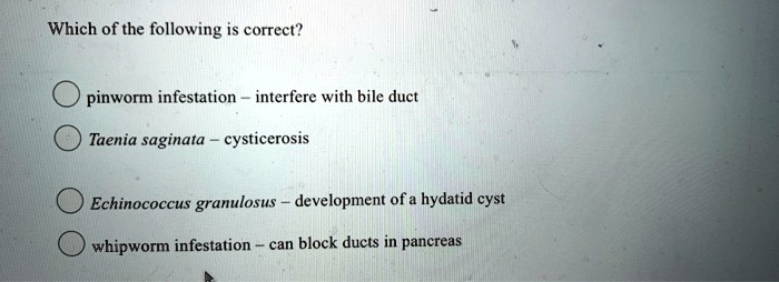 SOLVED:Which of the following is correct? pinworm infestation interfere ...