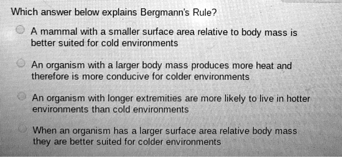 which answer below explains bergmanns rule a mammal with a smaller ...